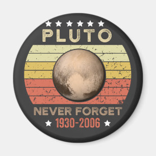 Pluto Never Forget 1930-2006 Magnet