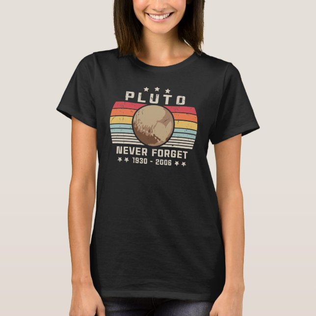 Pluto Never Forget 1930 - 2006 Retro Funny Space T-Shirt (Front)