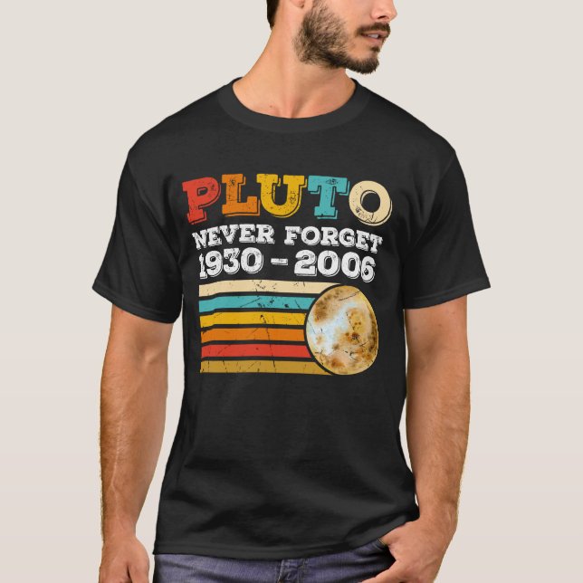 Pluto never forget 1930 - 2006 T-Shirt (Front)