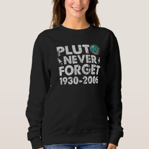 Pluto Never Forget 1930 2006 Vintage Space Scienc Sweatshirt