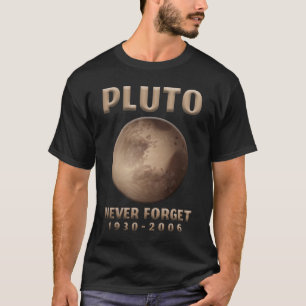 Pluto Never Forget Astronaut Planet Space Universe T-Shirt
