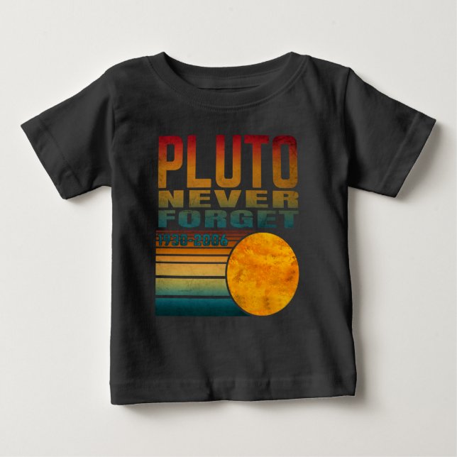 Pluto Never Forget  Baby T-Shirt (Front)