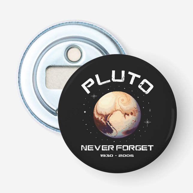 Pluto Never Forget Bottle Opener (Front)