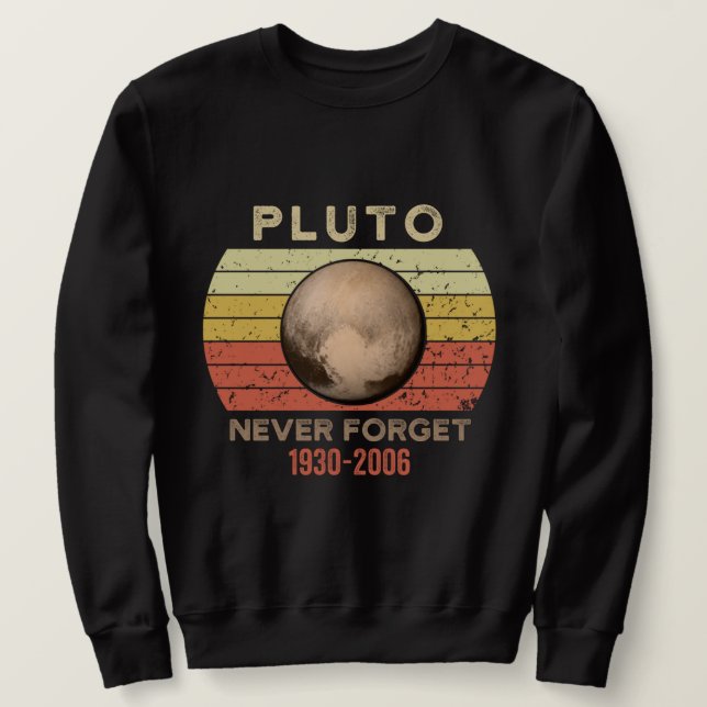 pluto never forget, eris, moon, astronomy, astrono sweatshirt (Design Front)