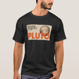 Pluto Never Forget Funny Astronomy Space T-Shirt