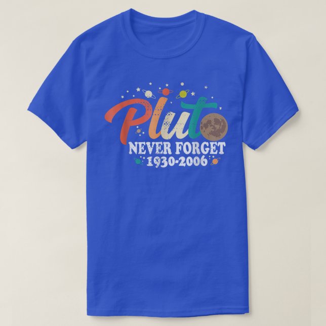 Pluto Never Forget Funny Space Science Astronomy S T-Shirt (Design Front)