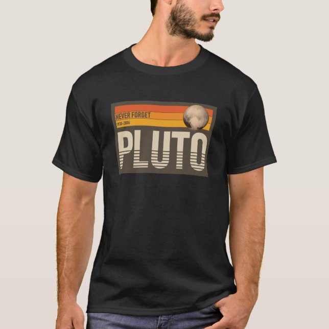 Pluto Never Forget Planet Space T-Shirt (Front)