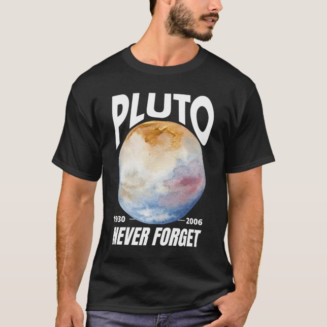 Pluto Never Forget Pluto Is A Planet Space Galaxy T-Shirt (Front)