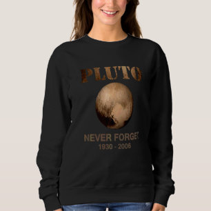 Pluto Never Forget Science Astronomer Space Plane Sweatshirt