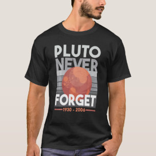 Pluto Never Forget Science Space Planet Funny Teac T-Shirt