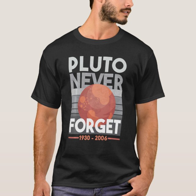 Pluto Never Forget Science Space Planet Funny Teac T-Shirt (Front)