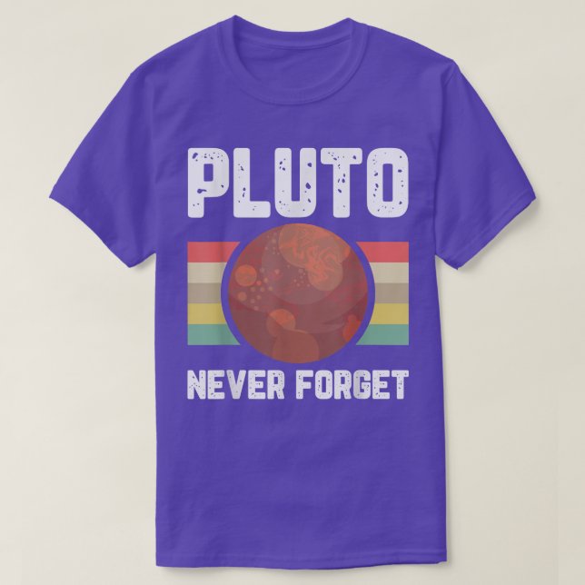 Pluto Never Forget Space Planet Humor Retro Scienc T-Shirt (Design Front)