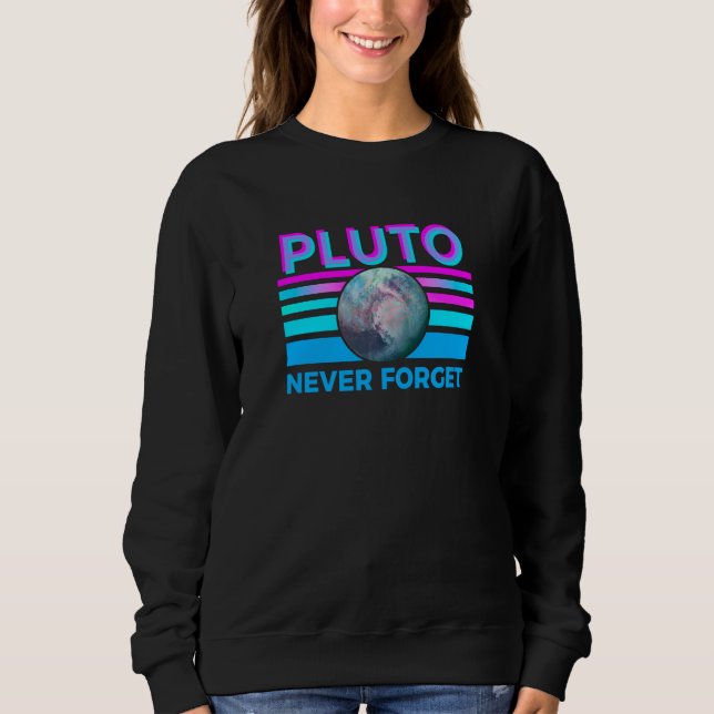 Pluto Never Forget Sweatshirt (Front)