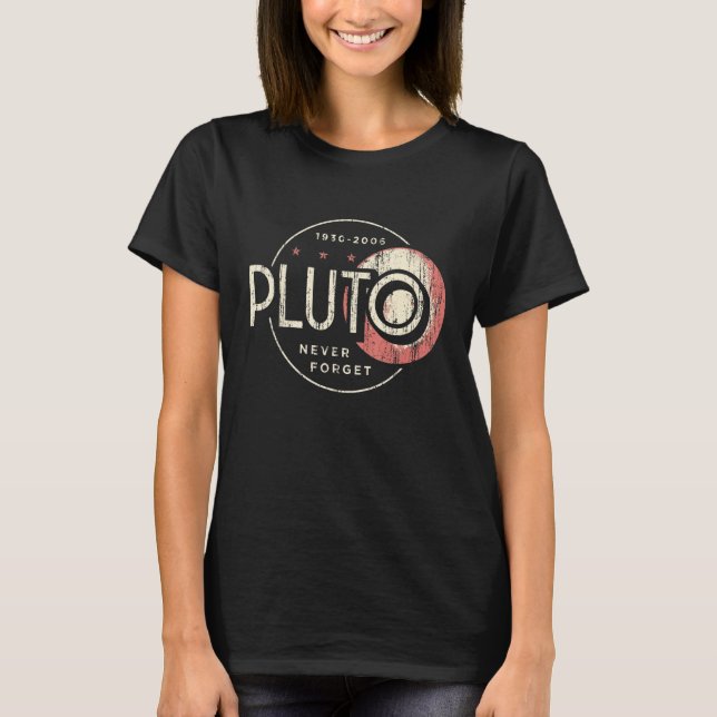 Pluto Pluto Never Forge Funny Retro Science T-Shirt (Front)