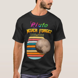 Pluto The Planet Never Forget Still Matters Space T-Shirt
