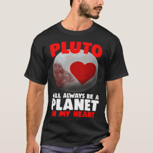 Pluto Will Always Be A Planet In My Heart Women So T-Shirt