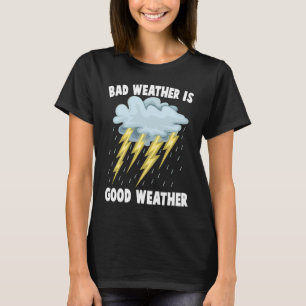 Pluviophile Bad Weather Is Good Weather Rainstor T-Shirt