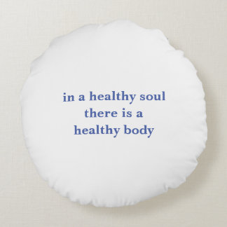 Plw4 healthy soul  round cushion
