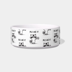 Plz Use It - Funny Racoon Sarcastic Bowl