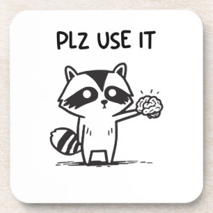 Plz Use It - Funny Racoon Sarcastic Coaster