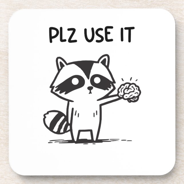 Plz Use It - Funny Racoon Sarcastic Coaster (Front)