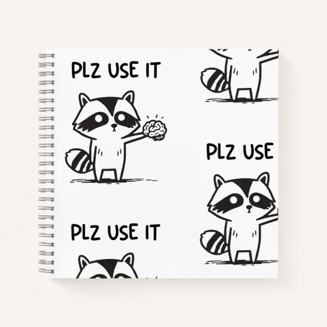 Plz Use It - Funny Racoon Sarcastic Notebook (Front)