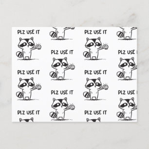 Plz Use It - Funny Racoon Sarcastic Postcard