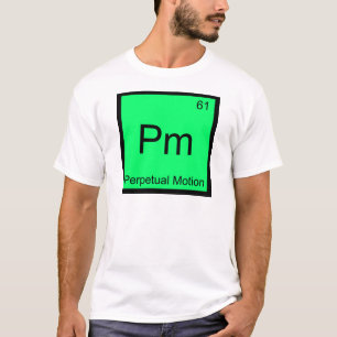 Pm - Perpetual Motion Chemistry Element Symbol Tee