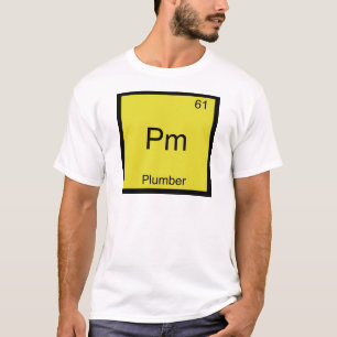 Pm - Plumber Funny Chemistry Element Symbol Tee