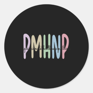 Pmhnp Psychiatric Mental Health Nurse Practitioner Classic Round Sticker