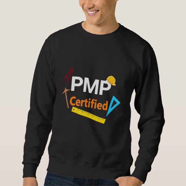 Pmp Project Management Professional Certification Sweatshirt (Front)