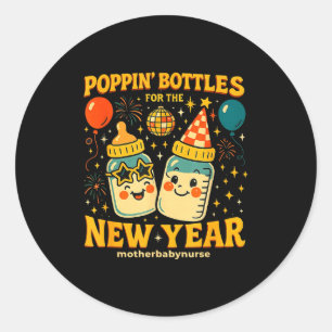 Pn Bottles New Year Mother Baby Nicu Nurse Celebra Classic Round Sticker