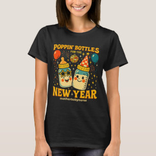 Pn Bottles New Year Mother Baby Nicu Nurse Celebra T-Shirt