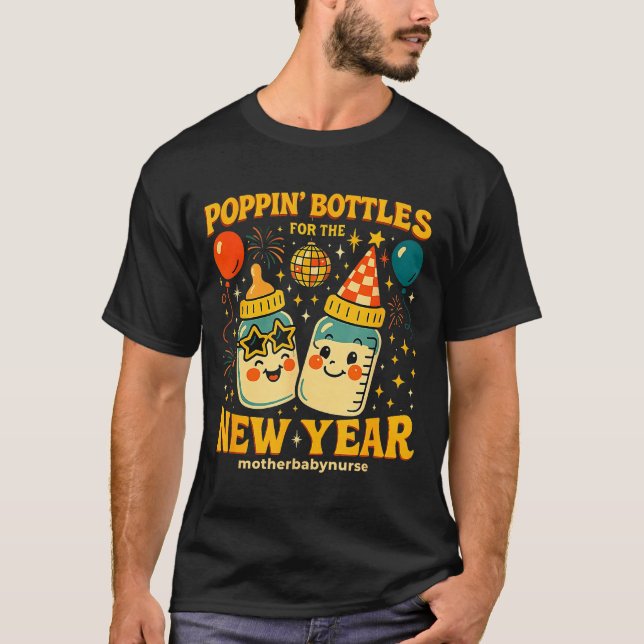 Pn Bottles New Year Mother Baby Nicu Nurse Celebra T-Shirt (Front)