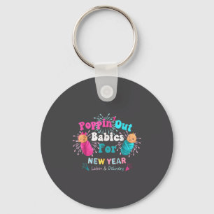 Pn' Out Babies For The New Year Labor &amp; Delive Key Ring