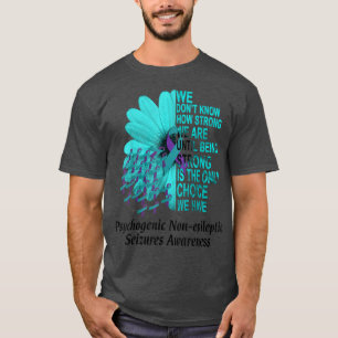 PNES Awareness We Dont Know How Strong Purple Teal T-Shirt