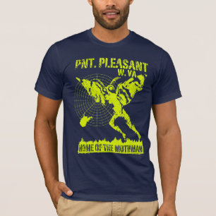 Pnt. Pleasant , W. VA - Home Of The Mothman T-Shirt