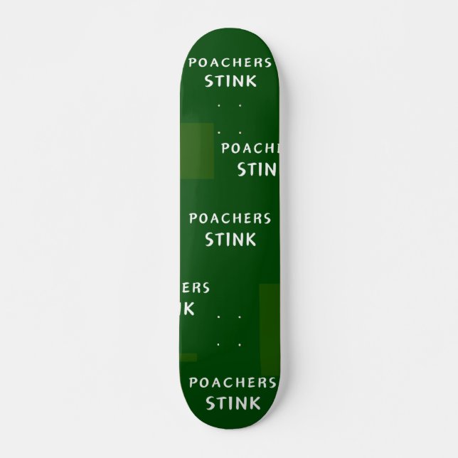 Poachers Stink Skateboard (Front)