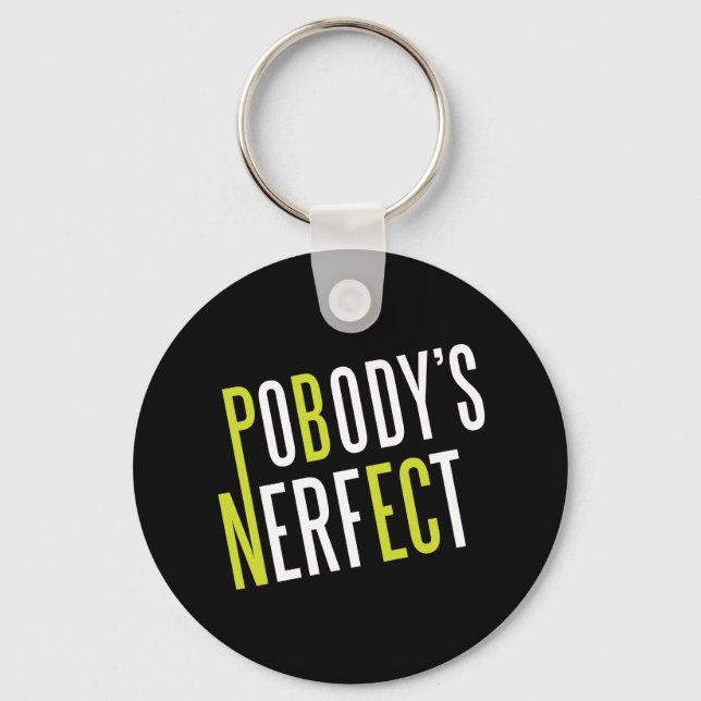 Pobody's Nerfect Key Ring (Front)