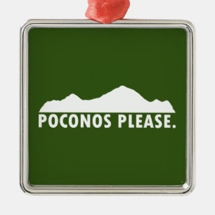 Poconos Please Metal Ornament