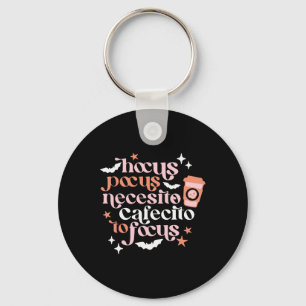 Pocus Necesito Cafecito To Focus Halloween Coffee Key Ring