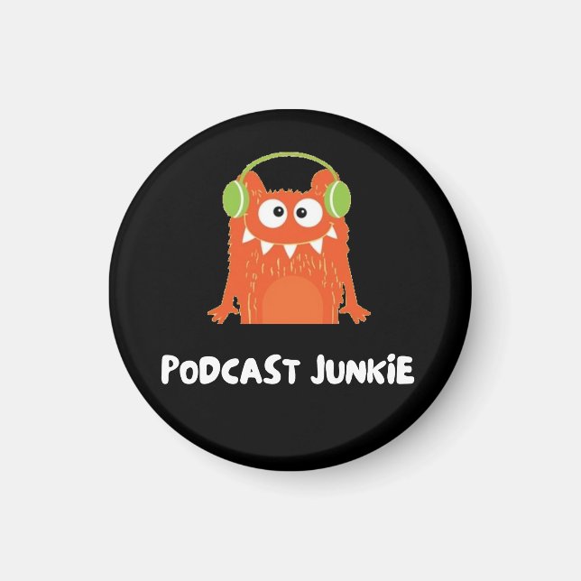 Podcast junkie magnet (Front)