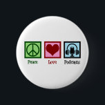 Podcast Peace Love Podcasts 6 Cm Round Badge<br><div class="desc">Peace Love Podcasts. A cute podcast lover gift for a podcaster who makes radio shows. It features a peace sign,  heart,  and pair of headphones with a microphone.</div>
