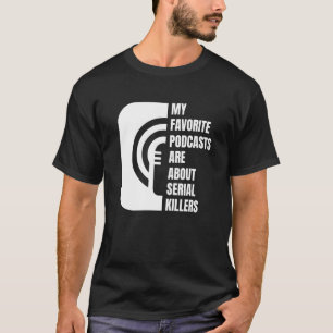 Podcast True Crime Podcast Junkie T-Shirt