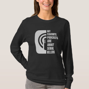 Podcast True Crime Podcast Junkie T-Shirt