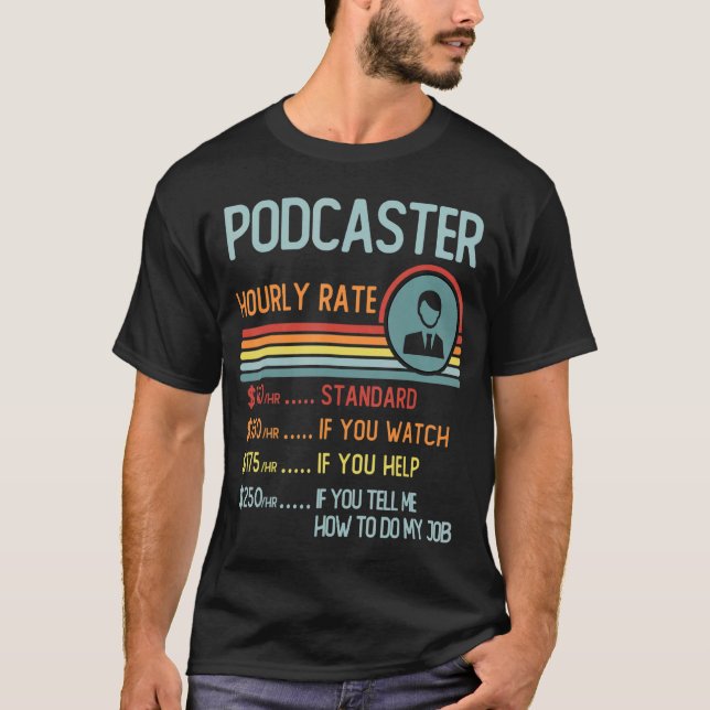 Podcaster Hourly Rate  Retro Job Title T-Shirt (Front)