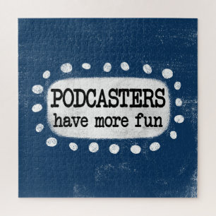 Podcasters Have More Fun Jigsaw Puzzle