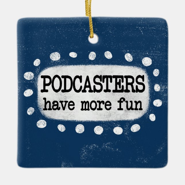 Podcasters Have More Fun Ornament (Front)