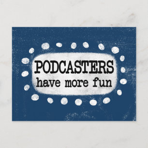 Podcasters Have More Fun Postcard