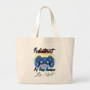 Podiatrist By Day Gamer By Night Large Tote Bag